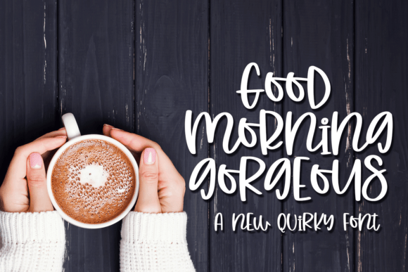 Good Morning Gorgeous: A Font to Elevate Your Handmade Creations